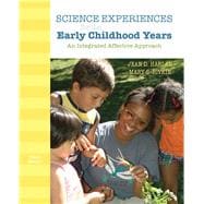 Science Experiences for the  Early Childhood Years An Integrated Affective Approach