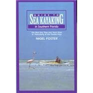 Guide to Sea Kayaking in Southern Florida The Best Day Trips And Tours From St. Petersburg To The Florida Keys