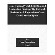 Game Theory, Probabilistic Risk, and Randomized Strategy