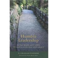 Humble Leadership Being Radically Open to God's Guidance and Grace