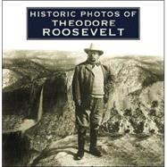 Historic Photos of Theodore Roosevelt