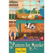 A Pattern for Murder (The Bait & Stitch Cozy Mystery Series, Book 1)