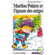 Marilou Polaire Et L'Iguane Des Neiges