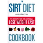The Sirt Diet Cookbook