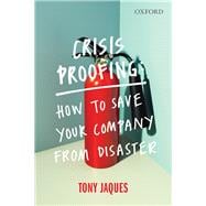 Crisis Proofing How to Save Your Company from Disaster