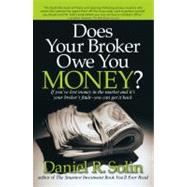 Does Your Broker Owe You Money? : If You've Lost Money in the Market and It's Your Broker's Fault--You Can Get It Back