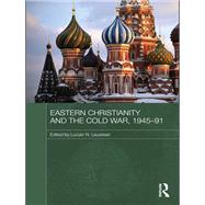 Eastern Christianity and the Cold War, 1945-91,9780415673365