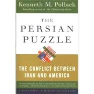The Persian Puzzle The Conflict Between Iran and America