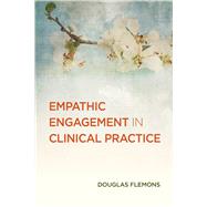 Empathic Engagement in Clinical Practice