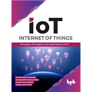 Internet of Things (IoT): Principles, Paradigms and Applications of IoT