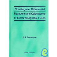 Non-Regular Differential Equations and Calculations of Electromagnetic Fields