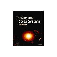 The Story of the Solar System