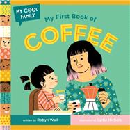 My First Book of Coffee book cover, ISBN 9780593703366