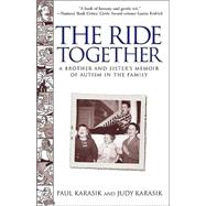 The Ride Together; A Brother and Sister's Memoir of Autism in the Family