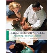 College Study Skills : Becoming a Strategic Learner