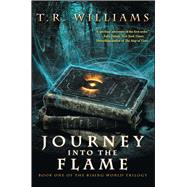 Journey Into the Flame Book One of the Rising World Trilogy