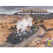 Ted Rose, Images of Railroading 2008 Calendar