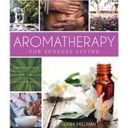 Aromatherapy for Sensual Living