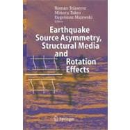 Earthquake Source Asymmetry, Structural Media And Rotation Effects