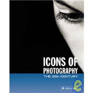 Icons of Photography : The 20th Century