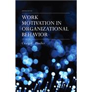 Work Motivation in Organizational Behavior, Second Edition