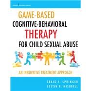 Game-Based Cognitive-Behavioral Therapy for Child Sexual Abuse