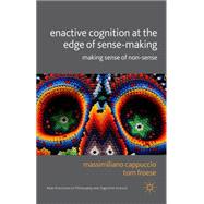 Enactive Cognition at the Edge of Sense-Making