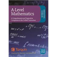 A-Level Mathematics Worked Solutions A Comprehensive and Supportive Companion to the Unified Curriculum