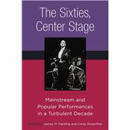The Sixties, Center Stage
