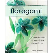 Floragami Create Beautiful Flowers from Folded Paper
