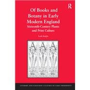 Of Books and Botany in Early Modern England: Sixteenth-Century Plants and Print Culture