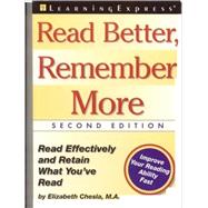 Read Better, Remember More: Read Effectively and Retain What You'Ve Read