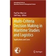 Multi-criteria Decision Making in Maritime Studies and Logistics