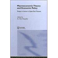 Macroeconomic Theory and Economic Policy: Essays in Honour of Jean-Paul Fitoussi