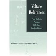 Voltage References From Diodes to Precision High-Order Bandgap Circuits