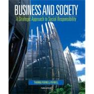 Business and Society : A Strategic Approach to Social Responsibility