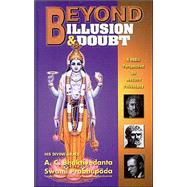 Beyond Illusion and Doubt : A Vedic Perspective on Western Philosophy