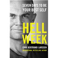 Hell Week Seven Days to Be Your Best Self