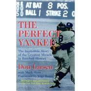 The Perfect Yankee: The Incredible Story of the Greatest Miracle in Baseball History