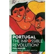 Portugal The Impossible Revolution?