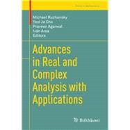 Advances in Real and Complex Analysis With Applications
