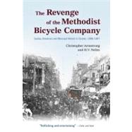 The Revenge of the Methodist Bicycle Company Sunday Streetcars and Municipal Reform in Toronto, 1888 - 1897