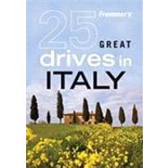 Frommer's<sup>?</sup> 25 Great Drives in Italy,  1st Edition