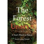 The Forest Unseen A Year's Watch in Nature