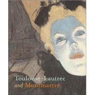 Toulouse-lautrec And Montmartre