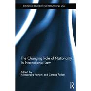 The Changing Role of Nationality in International Law