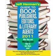 Jeff Herman's Guide to Book Publishers, Editors, & Literary Agents 2011