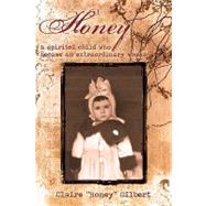 Honey : A spirited child who became an extraordinary Woman