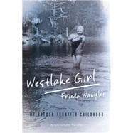 Westlake Girl My Oregon Frontier Childhood