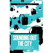 Sounding Out the City Personal Stereos and the Management of Everyday Life